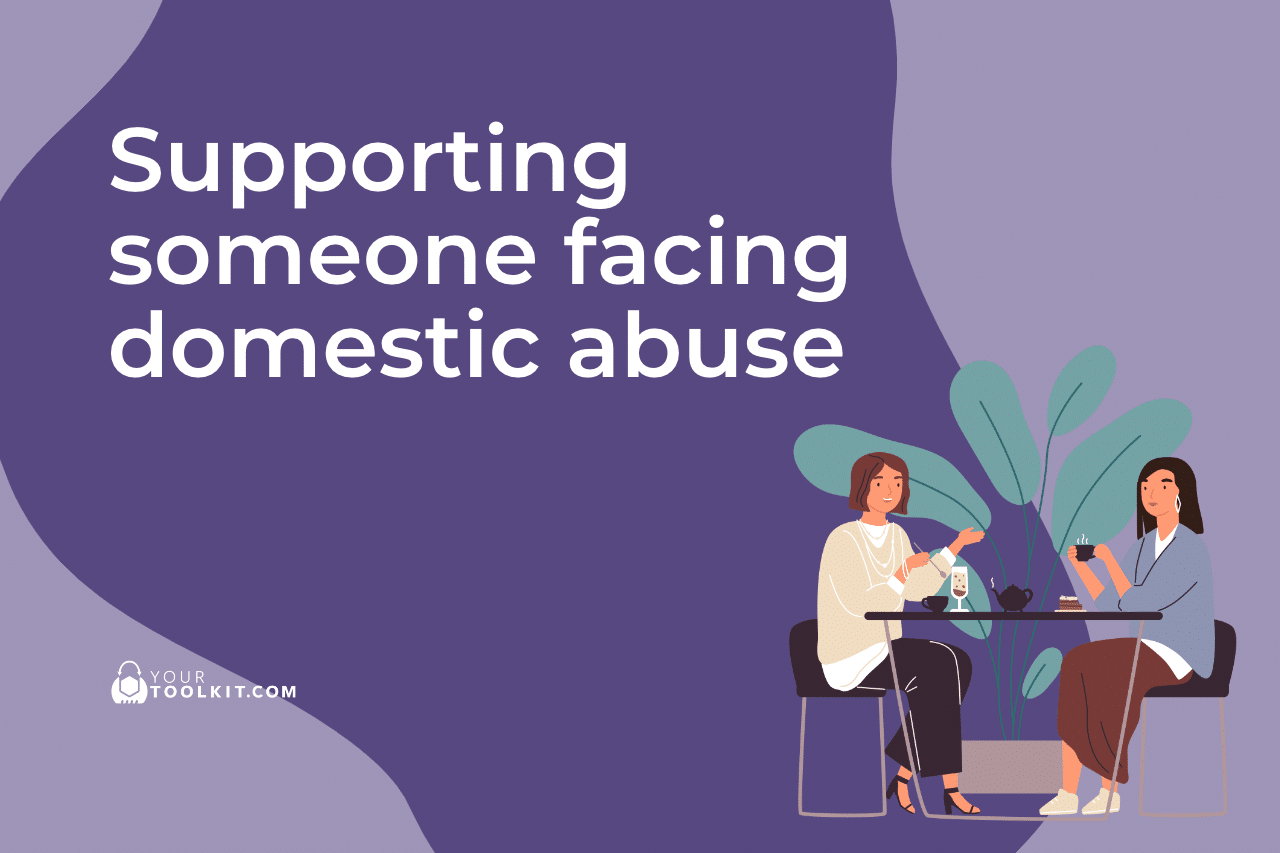 How to support someone experiencing domestic abuse