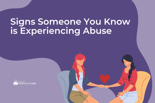 Article featured image reads - Signs someone you know is experiencing abuse-Yourtoolkit.com