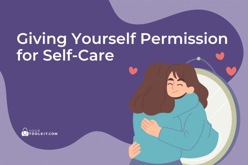 Giving Yourself Permission for Self-Care